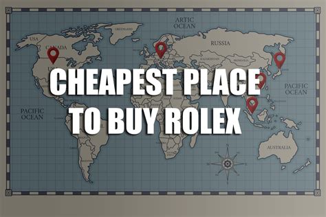 country with cheapest rolex watches|cheapest place to buy a Rolex.